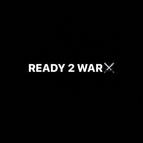 READY 2 WAR | Boomplay Music