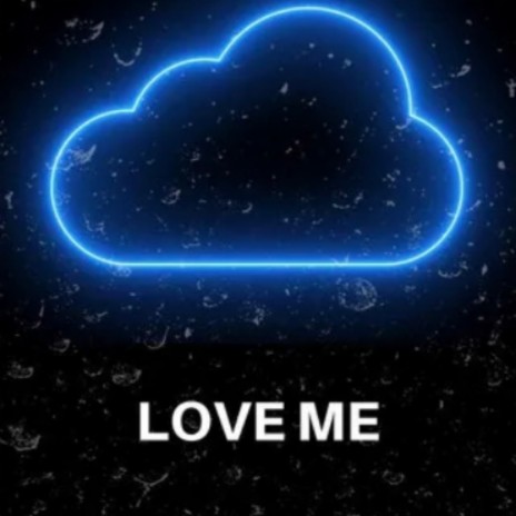 Love Me | Boomplay Music