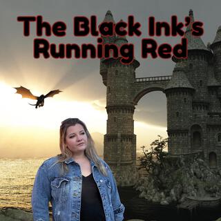 The Black Ink's Running Red