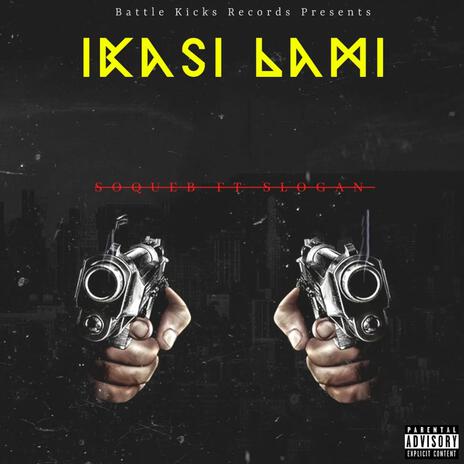 Ikasi Lami ft. Soqueb & Slogan | Boomplay Music