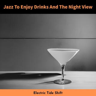 Jazz to Enjoy Drinks and the Night View