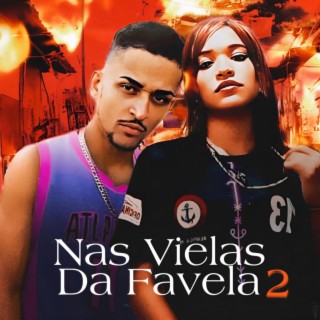 Nas Vielas da Favela Parte 2