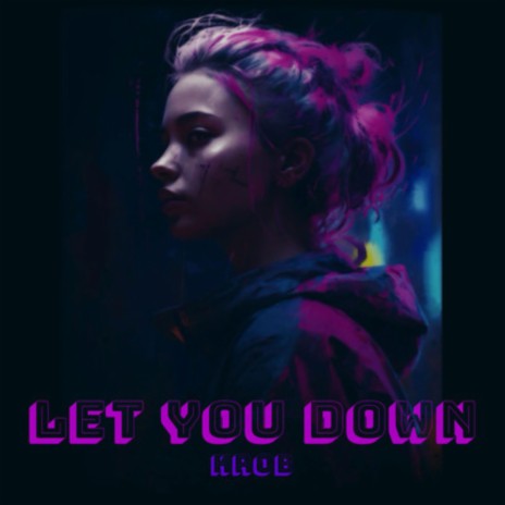 Let You Down | Boomplay Music