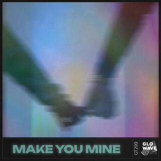 Make You Mine (Techno)