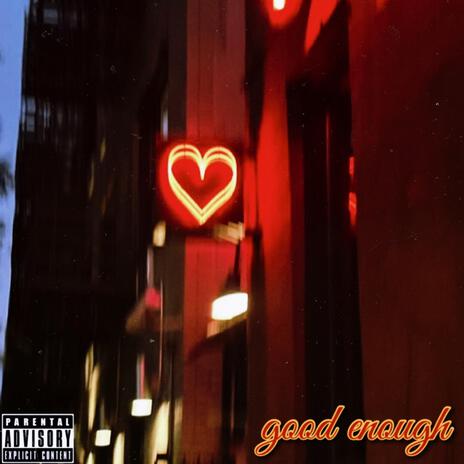 good enough | Boomplay Music