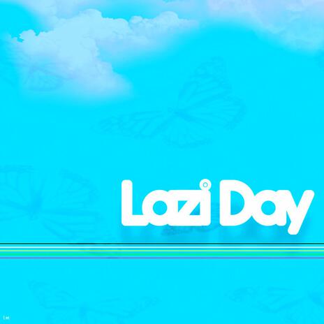 Lazi Day | Boomplay Music