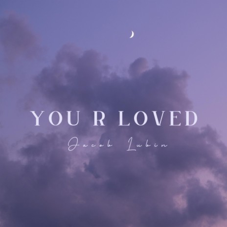 You R Loved | Boomplay Music
