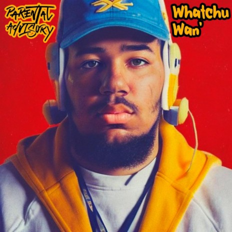 Whatchu Wan' | Boomplay Music