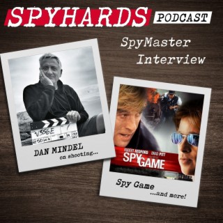 SpyMaster Interview #20 - Dan Mindel