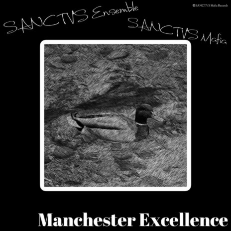 Manchester Excellence ft. SANCTVS Mafia