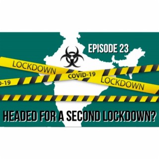 Episode 23 - Headed For a Second Lockdown?