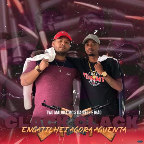 Clack Clack, Engatilhei Agora Aguenta ft. Mc Daniels & Roger | Boomplay Music