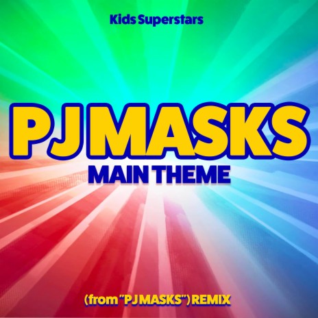 Pj Masks Main Theme (from Pj Masks) (Remix) | Boomplay Music