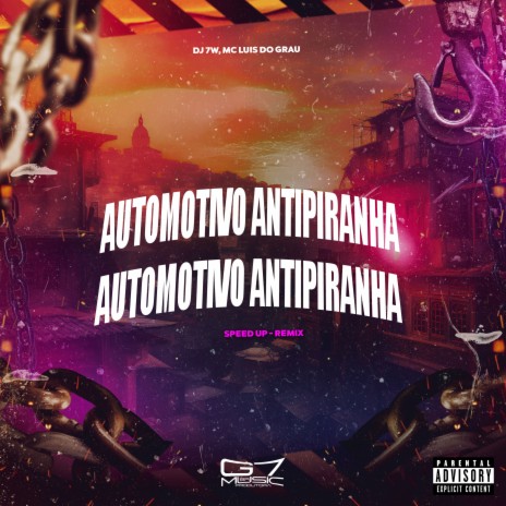 Automotivo Antipiranha - Speed Up (Remix) ft. MC LUIS DO GRAU | Boomplay Music