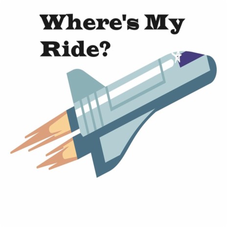 Where's My Ride? | Boomplay Music