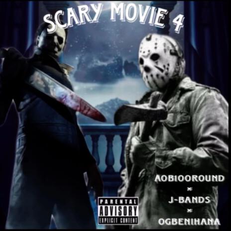 Scary movie 4 ft. Jbandz & Ogbenihana | Boomplay Music