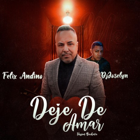 Deje de Amar (Versión Bachata) ft. Dj Joselyn | Boomplay Music