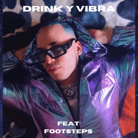 Drink Y Vibra ft. footsteps | Boomplay Music