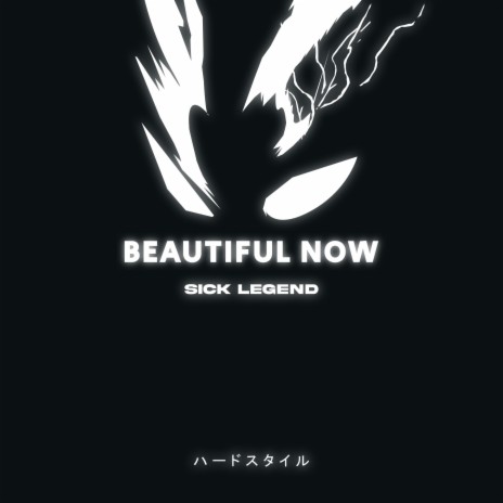 BEAUTIFUL NOW HARDSTYLE