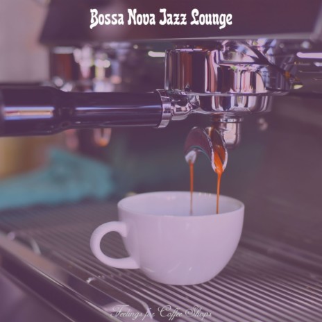 Astonishing Bossa - Vibe for Freshly Roasted Coffee | Boomplay Music
