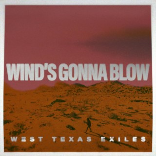 Wind's Gonna Blow lyrics | Boomplay Music