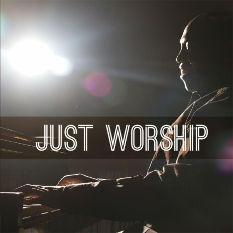 Just Worship | Boomplay Music