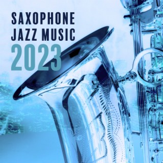 Saxophone Jazz Music 2023: Emotional and Deep Mood