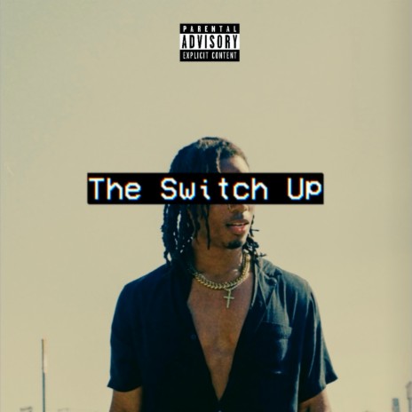 The Switch Up | Boomplay Music