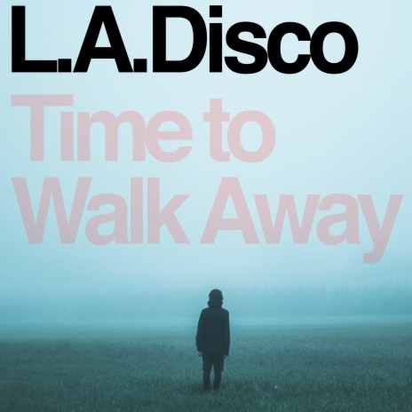 Time to Walk Away | Boomplay Music