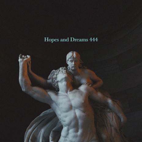 Hopes and Dreams 444 | Boomplay Music