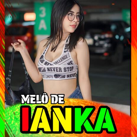 MELÔ DE IANKA 2025 REGGAE OFICIAL | Boomplay Music