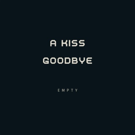 A KISS GOODBYE | Boomplay Music