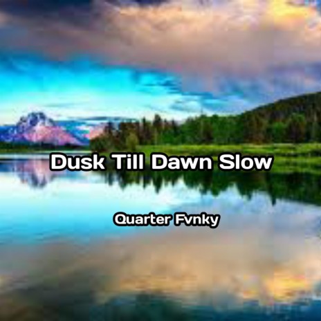 Dusk Till Dawn Slow | Boomplay Music