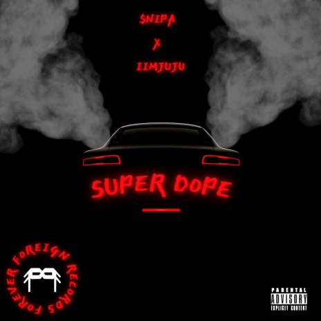 s u p e r d o p e ft. iimjuju | Boomplay Music