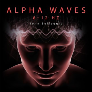 Alpha Waves 8–12 Hz: Slow Frequency for Brain Massage, Calm Down and Relax, Super Quantum Focus, Deep Concentration