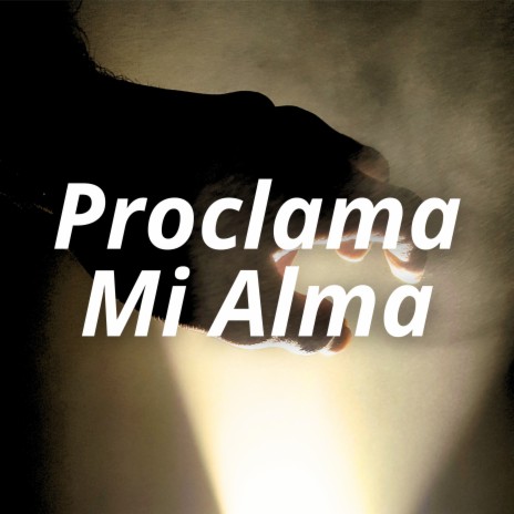 Proclama Mi Alma (En Vivo) ft. Grupo Nueva Vida | Boomplay Music