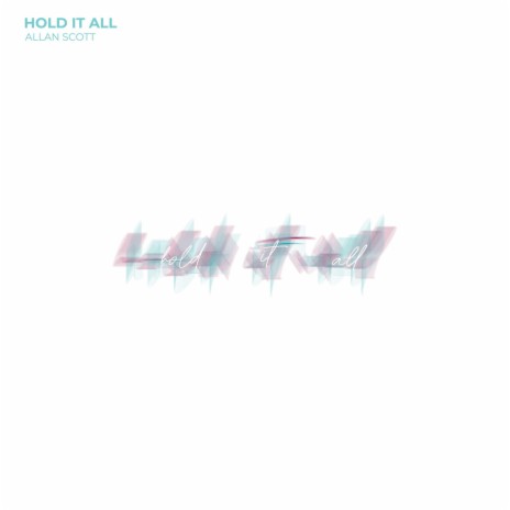 Hold It All | Boomplay Music