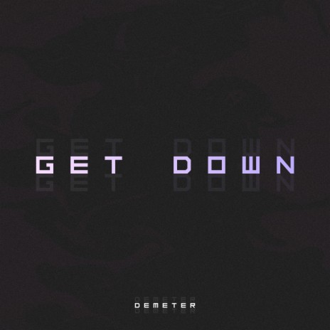 Get Down | Boomplay Music