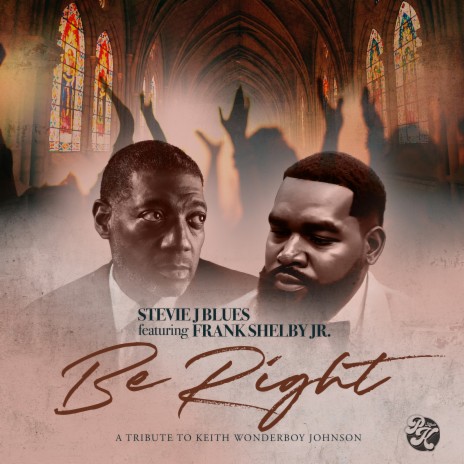 Be Right ft. Frank Shelby Jr | Boomplay Music