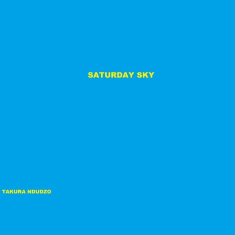 Saturday Sky | Boomplay Music