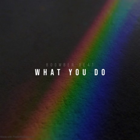 What You Do | Boomplay Music