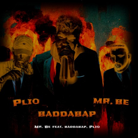 Plio Baddabap Mr.BE ft. Plio & Baddabap | Boomplay Music