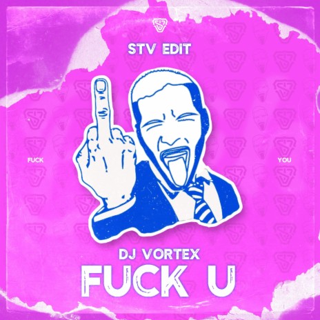 Fuck U (STV Edit) ft. STV | Boomplay Music