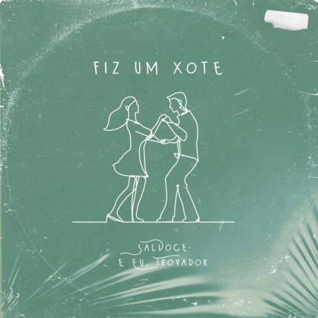 Fiz um Xote ft. Eu, Trovador | Boomplay Music