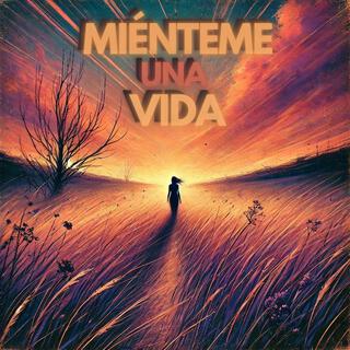 Miénteme una vida lyrics | Boomplay Music