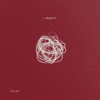 i might lyrics | Boomplay Music