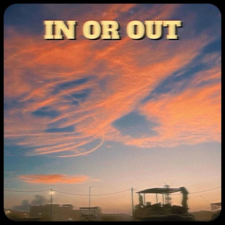 In or Out | Boomplay Music