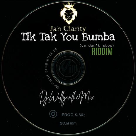 Tik Tak You Bumba (Ya Don't Stop Riddim) ft. Jah Clarity | Boomplay Music