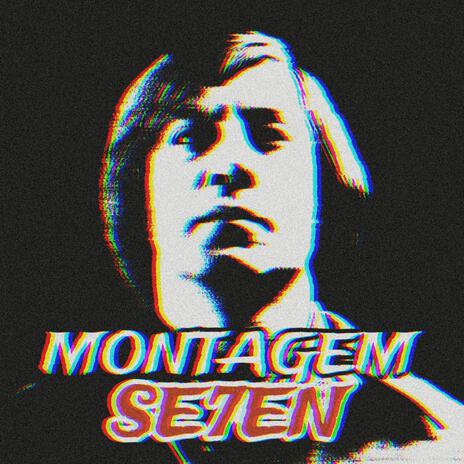 MONTAGEM SE7EN | Boomplay Music