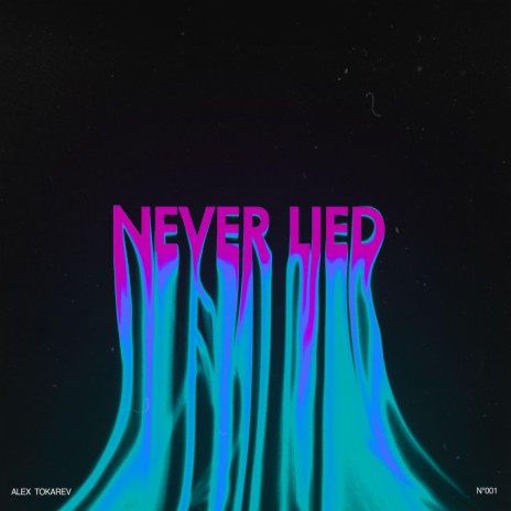 Never Lied | Boomplay Music